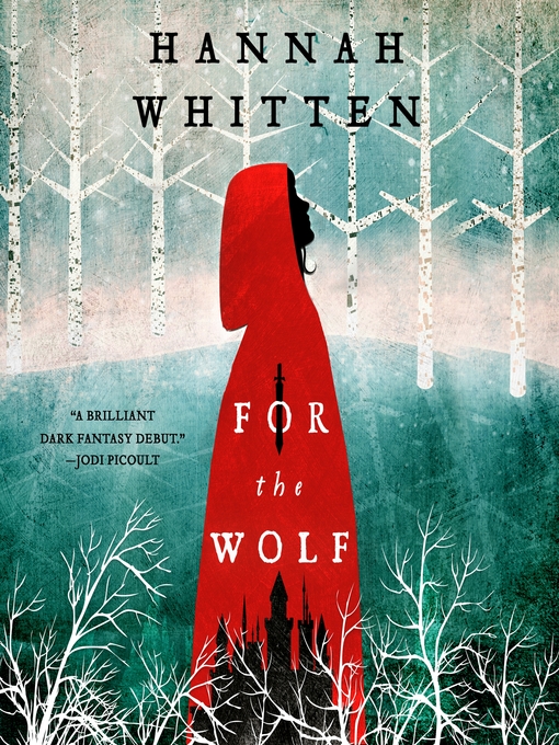 Title details for For the Wolf by Hannah Whitten - Wait list